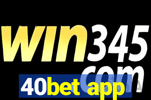 40bet app